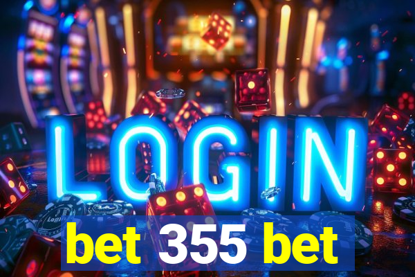 bet 355 bet